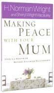 Making Peace With Your Mum - steps to a healthier mother-daughter relationship