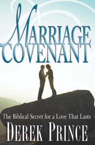 Marriage Covenant - the biblical secret for a love that lasts