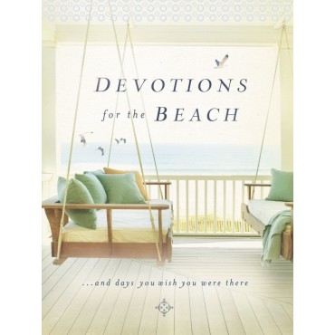 Devotions For The Beach And Days You Wish You Were There