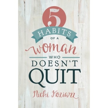 5 Habits Of A Woman Who Doesn\'T Quit