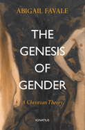 The Genesis of Gender - A Christian Theory