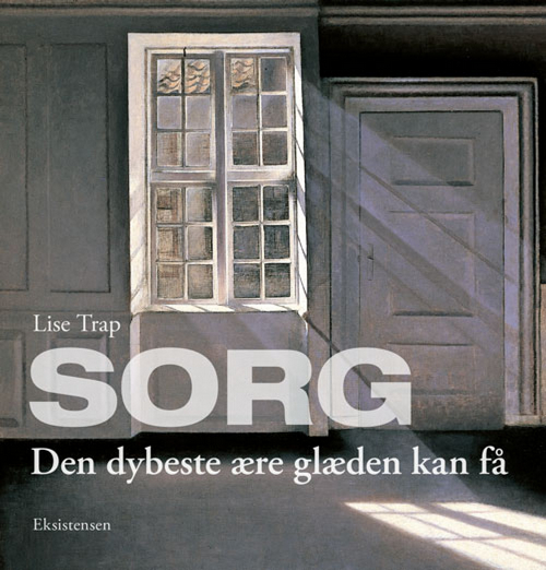 Sorg - den dybeste ære glæden kan få