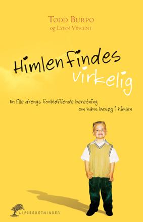 Himlen findes virkelig - en lille drengs forbløffende beretning om hans besøg i himlen