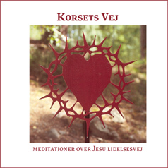 Korsets vej - meditationer over Jesu lidelsesvej