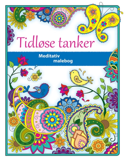 Tidsløse tanker - meditativ malebog for voksne