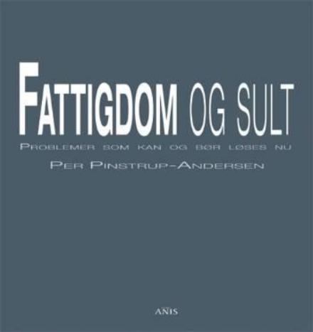 Fattigdom og sult - problemer som kan og bør løses nu