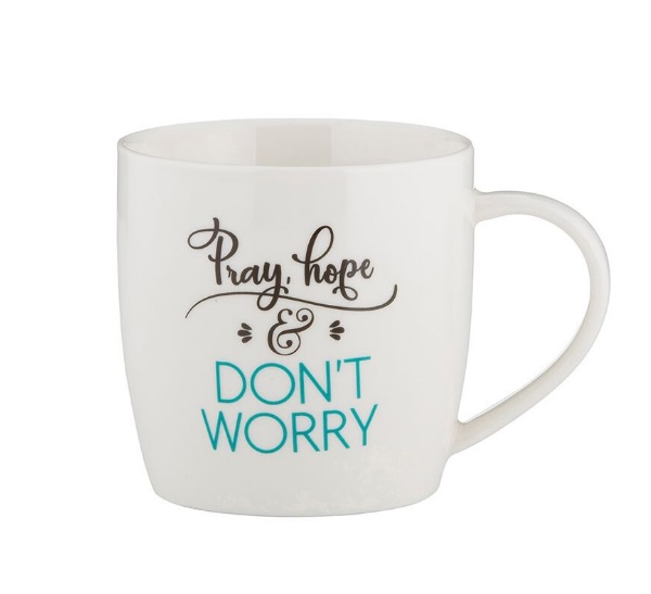 Mug - pray, hope and don\'t worry