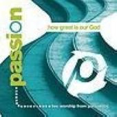 How great is our God - live worship from passion05