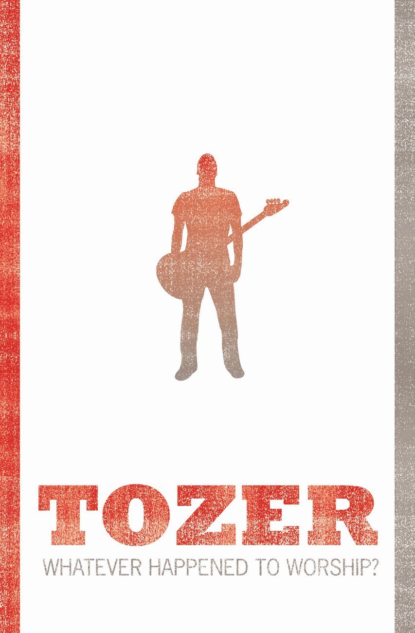 Whatever Happened to Worship? (Tozer Classics Series)