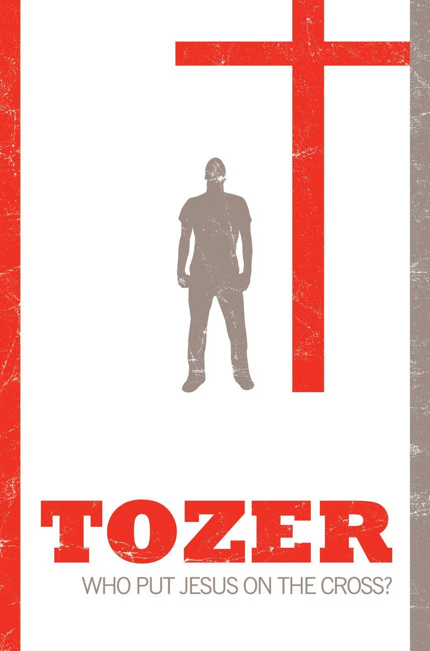 Who Put Jesus on the Cross? (Tozer Classics Series)