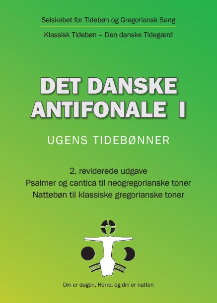 Det danske antifonale I - ugens tidebønner (2. rev. udg.)